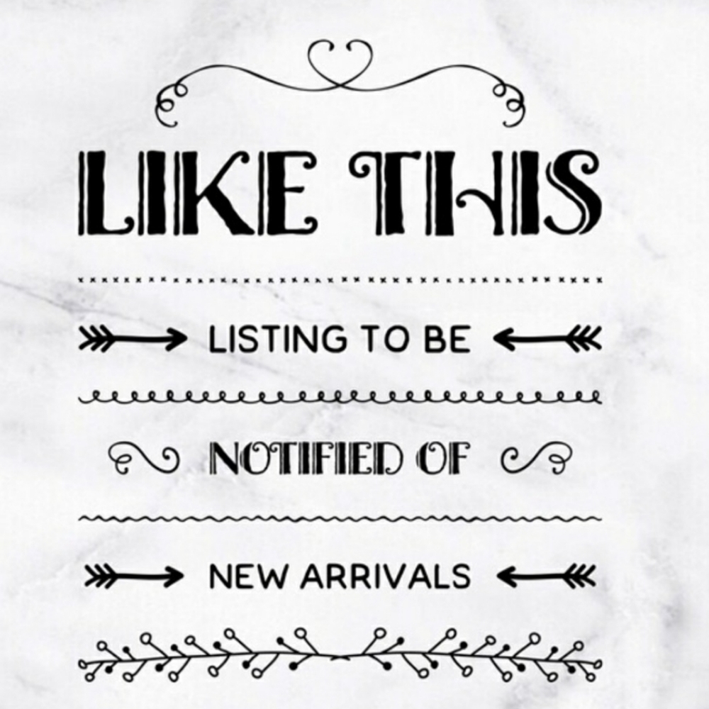 Like to be notified of new arrivals, sales, etc